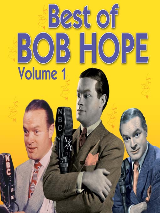 Title details for Best of Bob Hope, Volume 1 by RadioClassics, Inc. © 2005 - Available